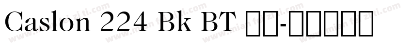 Caslon 224 Bk BT 常规字体转换